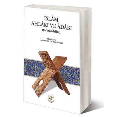 İslam Ahlakı ve Adabı - Şir'atü'l-İslam (Karton Kapak)